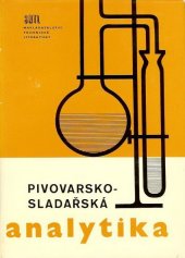 kniha Pivovarsko-sladařská analytika Určeno [též] žákům prům. školy pivovarské a stud. na fak. potrav. technologie VŠCHT, SNTL 1966