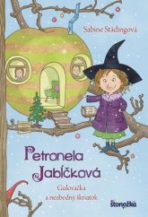 kniha Petronela Jabĺčková Guľovačka a nezbedný škriatok, Stonožka 2018