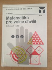 kniha Matematika pro volné chvíle zábavou k vědě, SNTL 1986