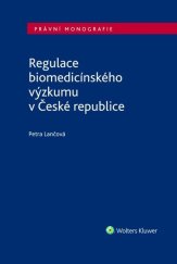 kniha Regulace biomedicínského výzkumu v České republice, Wolters Kluwer 2025