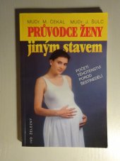 kniha Průvodce ženy jiným stavem početí, těhotenství, porod, šestinedělí, Ivo Železný 1997