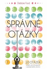 kniha Správné otázky 10 otázek, které vás dovedou k jedinečnému životu, Synergie 2016