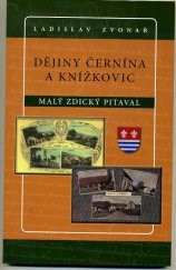 kniha Dějiny Černína a Knížkovic Malý zdický pitaval, Tiskárna Petra Dvořáka pro město Zdice 2009