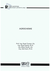 kniha Agrochemie, Česká zemědělská univerzita, Fakulta agrobiologie, potravinových a přírodních zdrojů, katedra agrochemie a výživy rostlin 2007