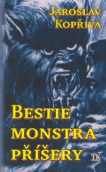 kniha Bestie, monstra, příšery, Tvarohová - Kolář 2003