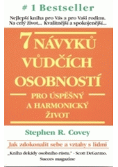 kniha 7 návyků vůdčích osobností pro úspěšný a harmonický život návrat etiky charakteru, Pragma 1994