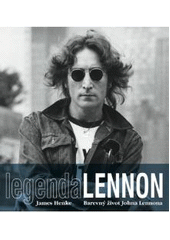 kniha Legenda Lennon barevný život Johna Lennona, CPress 2008
