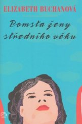 kniha Pomsta ženy středního věku, Argo 2008