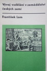 kniha Vývoj vzdělání v zemědělství českých zemí, Vysoká škola zemědělská 1982