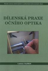kniha Dílenská praxe očního optika, Národní centrum ošetřovatelství a nelékařských zdravotnických oborů 2010