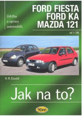 kniha Údržba a opravy automobilů Ford Fiesta/Courier, Ford Ka, Mazda 121 [od 1/96] : zážehové motory ..., vznětové motory ..., Kopp 2007