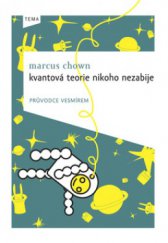 kniha Kvantová teorie nikoho nezabije průvodce vesmírem, Kniha Zlín 2010