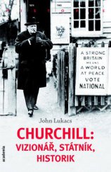kniha Churchill: vizionář, státník, historik, Academia 2013