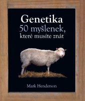 kniha Genetika - 50 myšlenek, které musíte znát, Slovart 2014