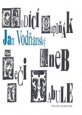 kniha Chodící papiňák, aneb, Řeči u tabule scénické přednášky a komentáře s autorovými původními ilustracemi (z let 1969-1994), Volvox Globator 1997