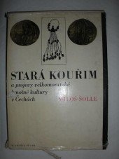 kniha Stará Kouřim a projevy velkomoravské hmotné kultury v Čechách, Academia 1966