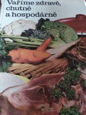 kniha Vaříme zdravě, chutně a hospodárně, Avicenum 1975