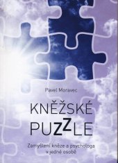kniha Kněžské puzzle Zamyšlení kněze a psychologa v jedné osobě, Nakladatelství Cesta 2014