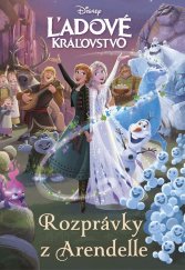 kniha Ľadové kráľovstvo - Rozprávky z Arendelle, Alicanto 2026
