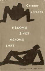 kniha Někomu život, někomu smrt, Československý spisovatel 1963