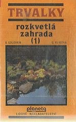 kniha Rozkvetlá zahrada 1. - Trvalky, Lidové nakladatelství 1990