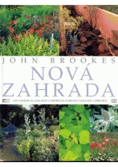 kniha Nová zahrada [jak navrhovat, zakládat a ošetřovat zahradu v souladu s přírodou], Cesty 2003