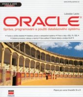 kniha Oracle správa, programování a použití databázového systému, CPress 2002