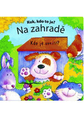 kniha Na zahradě kuk, kdo to je? Kdo je uvnitř?, Svojtka & Co. 2011