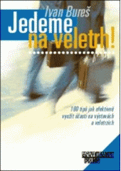 kniha Jedeme na veletrh! 100 tipů jak efektivně využít účasti na výstavách a veletrzích, Management Press 1999