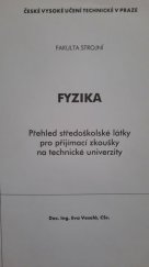 kniha Fyzika přehled středoškolské látky pro přijímací zkoušky na technické univerzity, ČVUT 2002