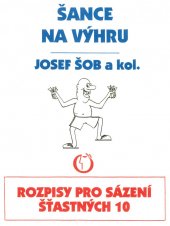 kniha Šance na výhru Rozpisy pro sázení Šťastných 10 : Magazín týdeníku Sazka, Olympia 1994