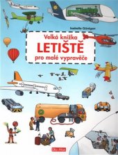 kniha Velká knížka letiště pro malé vypravěče, Presco Group 2017