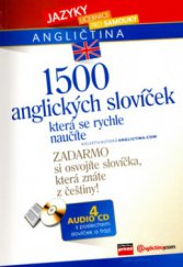 kniha 1500 anglických slovíček, která se rychle naučíte + 4 audio CD : [zadarmo si osvojíte slovíčka, která znáte z češtiny!], CPress 2006