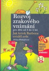 kniha Rozvoj zrakového vnímání pro děti od 3 do 5 let jak krtek Barbora uviděl svět, CPress 2009