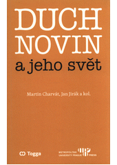 kniha Duch novin a jeho svět kapitoly z dějin českého myšlení o médiích 1918-1938, Metropolitan University Prague Press 2020