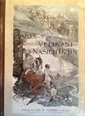 kniha Velikáni našich dějin obrazy životopisné a kulturní s ilustracemi umělců Věnc. Černého, Jar. Filipa, Ferd. Hettese, Vojtěcha Krále [z Dobré Vody], K. Liebschera, J. Loukoty, Josefa Mánesa, Josefa Trenkwalda, Jana Vilímka a jiných, Jos. R. Vilímek 1940