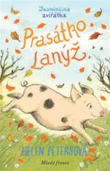 kniha Jasmínčina zvířátka 1. - Prasátko Lanýž, Mladá fronta 2018