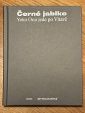 kniha Černé jablko - Yoko Ono jede po Vltavě  Yoko Ono jede po Vltavě, Universum 2023