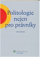 kniha Politologie nejen pro právníky, Wolters Kluwer 2012
