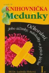 kniha Očkování, jeho účinky, následky a jejich léčba 1., Meduňka 2003