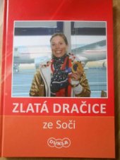 kniha Zlatá dračice ze Soči, Ministerstvo obrany - Generální štáb AČR 2014