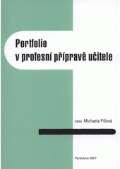 kniha Portfolio v profesní přípravě učitele, Univerzita Pardubice 2007