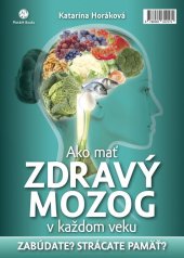 kniha Ako mať zdravý mozog v každom veku Zabúdate? Strácate pamäť?, Plat4M Books 2014