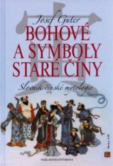 kniha Bohové a symboly staré Číny slovník čínské mytologie, Brána 2005