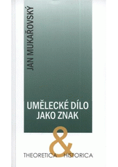 kniha Umělecké dílo jako znak z univerzitních přednášek 1936-1939, Ústav pro českou literaturu Akademie věd České republiky 2008