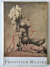 kniha František Muzika (1900-1974) Obrazy, kresby, scénické návrhy, knižní grafika, Valdštejnská jízdárna září-říjen 1981, Národní galerie Praha 1981