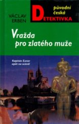 kniha Vražda pro zlatého muže kapitán Exner opět na scéně!, MOBA 2001