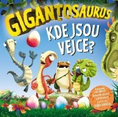 kniha Gigantosaurus Kde jsou vejce?, Pikola 2024
