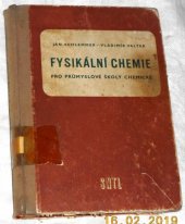 kniha Fysikální chemie pro průmyslové školy chemické Učební text pro 3. roč. prům. škol chemických, SNTL 1957