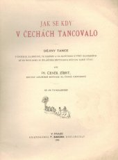 kniha Jak se kdy v Čechách tancovalo dějiny tance v Čechách, na Moravě, ve Slezsku a na Slovensku z věků nejstarších až do nové doby se zvláštním zřetelem k dějinám tance vůbec, F. Šimáček 1895